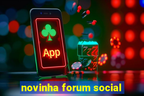 novinha forum social